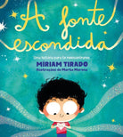 Livro - A Fonte Escondida - Uma história para te reencontrares Mini-Me - Baby & Kids Store